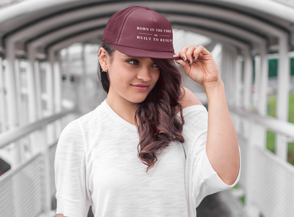 Born in the Fire. Built to Reign — Trucker Cap